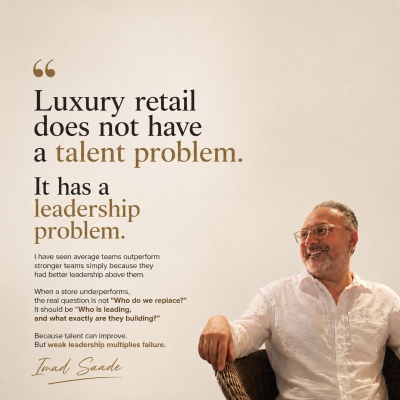 Luxury retail does not have a talent problem. It has a leadership problem!